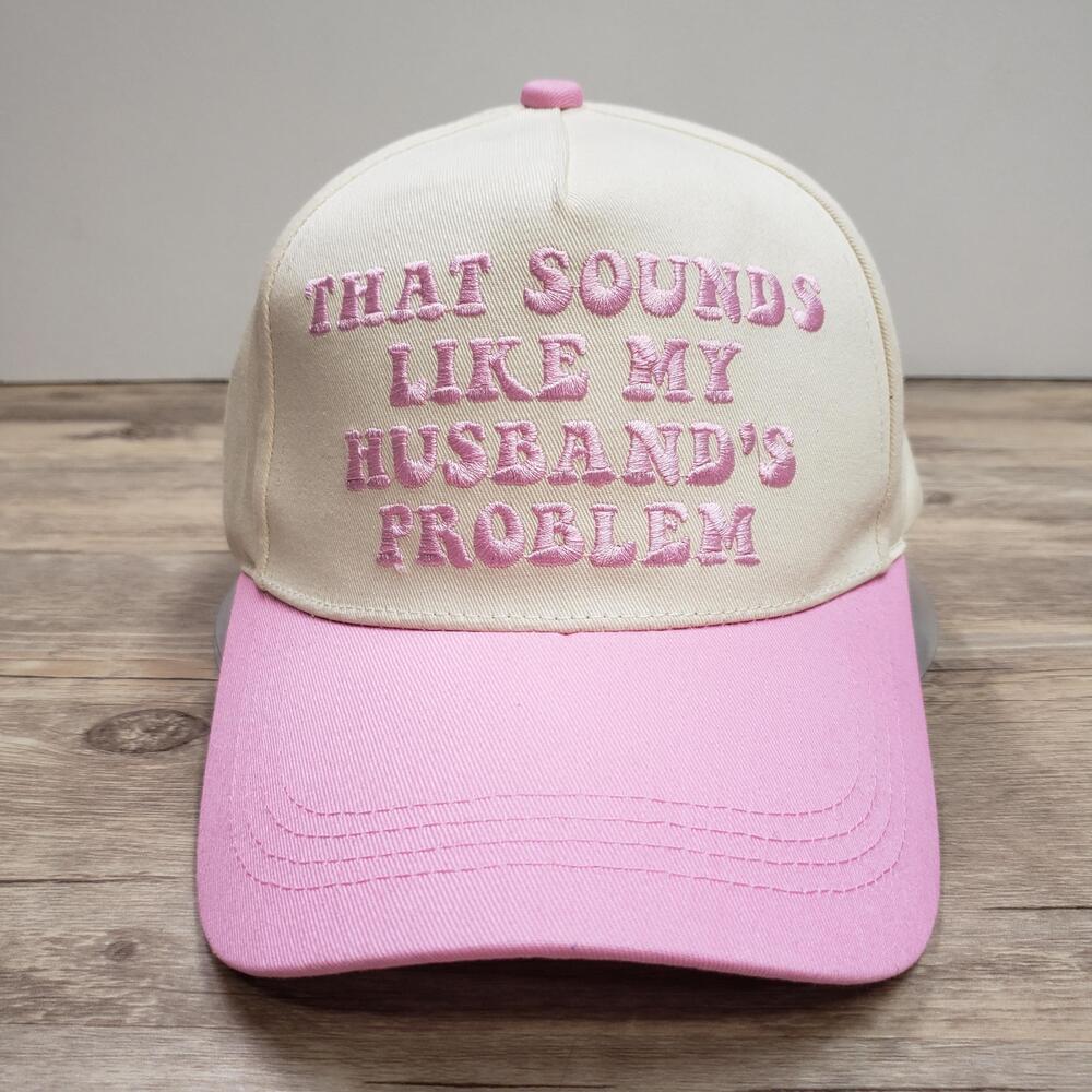 That Sounds Like My Husband's Problem Hat Cap Snap Back Adjustable Pink Womens
